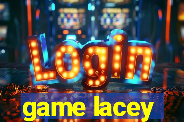 game lacey